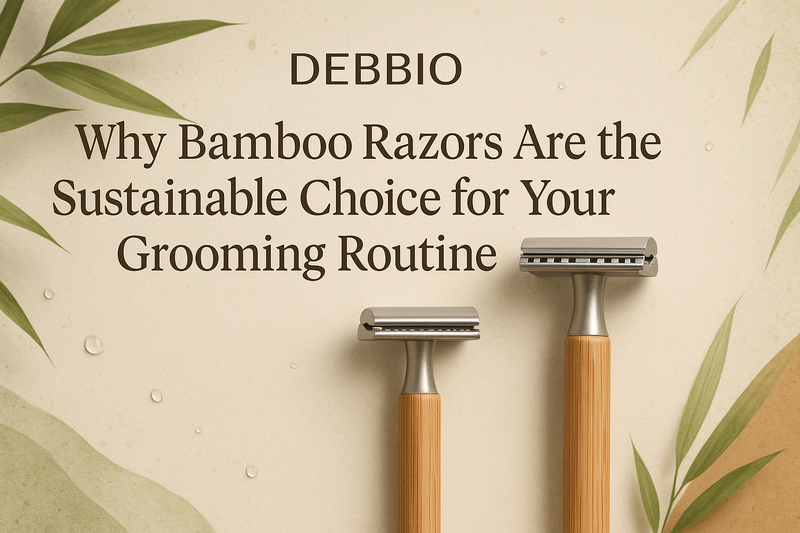 Why Bamboo Razors Are the Sustainable Choice for Your Grooming Routine