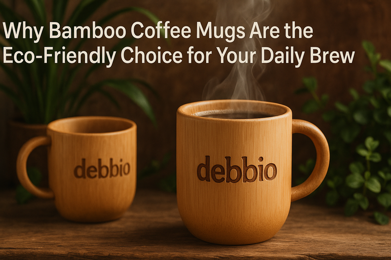 Why Bamboo Coffee Mugs Are the Eco-Friendly Choice for Your Daily Brew